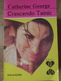 Crescendo Tainic - C. George, Roman de Dragoste, Editura ALCRIS 1994, 304 pagini