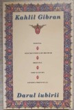 NEBUNUL, DESCHIZATORUL DE DRUMURI, PROFETUL, NISIP SI SPUMA, GRADINA PROFETULUI-KAHLIL GIBRAN-220729