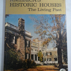 AMERICA'S HISTORIC HOUSES The Living Past - editorial direction Michael P. Dineen
