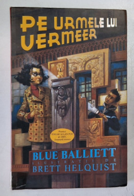 PE URMELE LUI VERMEER de BLUE BALLIETT , 2005 *COTOR LIPIT CU SCOCI foto