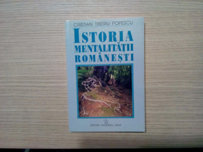 ISTORIA MENTALITATI ROMANESTI -Vol.I - C. Tiberiu Popescu (autograf) -2000, 295p foto