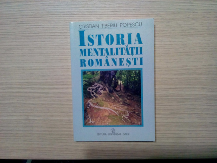 ISTORIA MENTALITATI ROMANESTI -Vol.I - C. Tiberiu Popescu (autograf) -2000, 295p