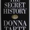 THE SECRET HISTORY by DONNA TARTT , 1993