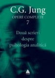 Doua scrieri despre psihologia analitică - Opere Complete, vol. 7 - C.G. Jung
