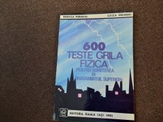 600 TESTE GRILA FIZICA PENTRU ADMITEREA IN INVATAMANTUL SUPERIOR-RODICA PERJO