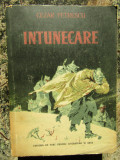 Intunecare - Cezar Petrescu, Editura de Stat 1955, 630 pagini, Roman