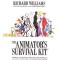 The Animator&#039;s Survival Kit--Revised Edition: A Manual of Methods, Principles and Formulas for Classical, Computer, Games, Stop Motion and Interne