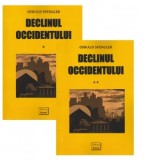 Declinul Occidentului. Vol. I + Vol. II - Oswald Spengler, Ioan Lascu