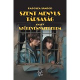 Szent Menyus T&aacute;rsas&aacute;g avagy sz&ouml;kev&eacute;nyszerelem - Radosza S&aacute;ndor
