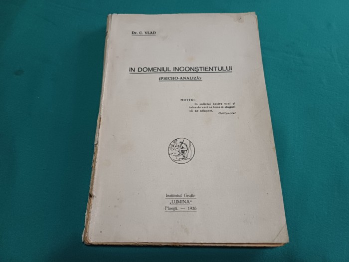 &Icirc;N DOMENIUL INCONȘTIENTULUI *PSICHO-ANALIZĂ / DR. C. VLAD / 1926 * 14
