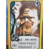 Emily Bronte - La rascruce de vanturi (Editia: 1993)