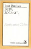 Dupa Socrate - Ioan Buduca