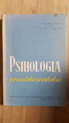 Psihologia preadolescentului- V.A.Krutetki, I.S.Lukin foto