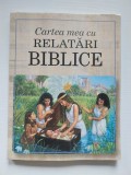 Cartea mea cu relatari biblice