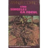 Cind singele-i ca focul