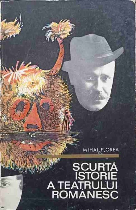 SCURTA ISTORIE A TEATRULUI ROMANESC-MIHAI FLOREA-224448