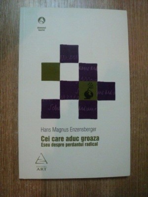 CEI CARE ADUC GROAZA de HANS MAGNUS ENZENSBERGER foto