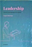 Leadership, Viitorul Mai Aproape de Oameni - Angel Barrasca, Litera, Psihologie, Leadership si Dezvoltare Personala, Coperta Cartonata