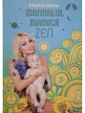 Raluca Zenga - Manualul mamicii zen (editia 2015)