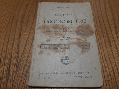 LECTIUNI DE TRIGONOMETRIE - Spiru C. Haret - Cartea Romaneasca, 1929, 138 p. foto