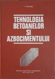 Tehnologia Betoanelor și Azbocimentului - I. Teoreanu, 1977, Didactică și Pedagogică, Construcții, Carte Tehnică