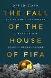 The Fall of the House of Fifa: The Multimillion-Dollar Corruption at the Heart of Global Soccer, 2015