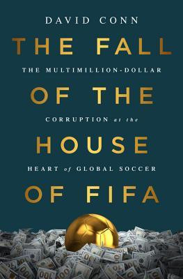 The Fall of the House of Fifa: The Multimillion-Dollar Corruption at the Heart of Global Soccer foto