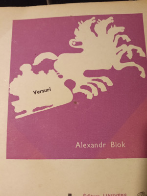 VERSURI - ALEXANDR BLOK, TRADUCERE DE VICTOR TULBURE, ED UNIVERS,1973,323 PAG foto