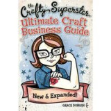 The Crafty Superstar Ultimate Craft Business Guide