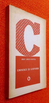 Eminescu si Leopardi. Afinitati elective - Iosif Cheie-Pantea, Minerva, 1980 foto
