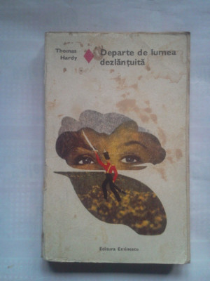 (C404) THOMAS HARDY - DEPARTE DE LUMEA DEZLANTUITA foto