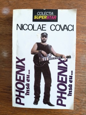 Nicolae Covaci - Phoenix insa eu... / R3S foto