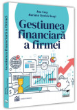 Gestiunea financiară a firmei - Paperback brosat - Ana Carp, Ciuvică-Enusi Mariana - Pro Universitaria