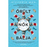 Őr&uuml;lt nők b&aacute;lja - Victoria Mas
