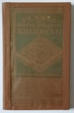 PLANUL SI GHIDUL ORASULUI BUCURESTI de MAIOR MIHAI C. PANTEA , 1923