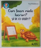 CUM TINEM MINTE LUCRURI ? SI DE CE UITAM ? de VASI RADULESCU , ilustratii de DANIELA RUSEN , 2025