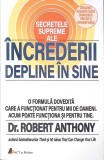 SECRETELE SUPREME ALE INCREDERII DEPLINE IN SINE-ROBERT ANTHONY-273515
