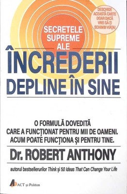 SECRETELE SUPREME ALE INCREDERII DEPLINE IN SINE-ROBERT ANTHONY-273515 foto
