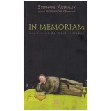 Stephane Audeguy - In memoriam - mic tratat de morti celebre - 129612