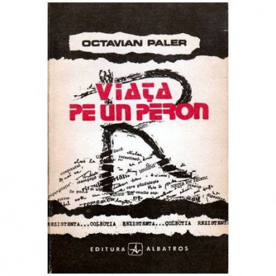 Octavian Paler - Viata pe un peron - 101686 foto