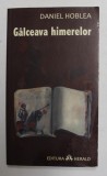 GALCEAVA HIMERELOR de DANIEL HOBLEA , 2008