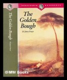 The Golden Bough A Study in Magic and Religion/ James George Frazer