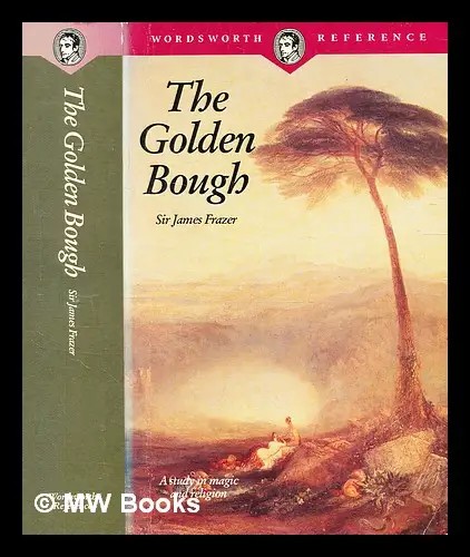 The Golden Bough A Study in Magic and Religion/ James George Frazer