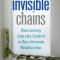 Invisible Chains: Overcoming Coercive Control in Your Intimate Relationship