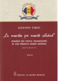Cu moartea pe moarte calcand. Romanii din vestul Transilvaniei in anii primului razboi mondial. Documente. Volumul II - Augustin Tarau