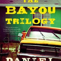 The Bayou Trilogy: Under the Bright Lights, Muscle for the Wing, and the Ones You Do