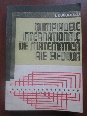 Olimpiadele internationale de matematica ale elevilor- I. Cuculescu foto