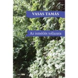 Az ism&eacute;tl&eacute;s tollazata - Vasas Tam&aacute;s