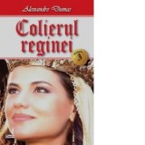 Colierul reginei. Volumul 3 - Alexandre Dumas