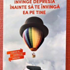 Invinge depresia inainte sa te invinga ea pe tine - Dr. Robert L. Leahy